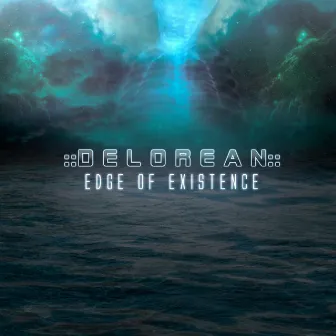 Edge of Existence by Delorean