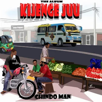 Kijenge Juu The Album by ChindoMan