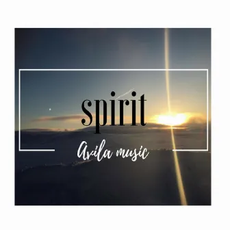 Spirit (Short Version) by Avila