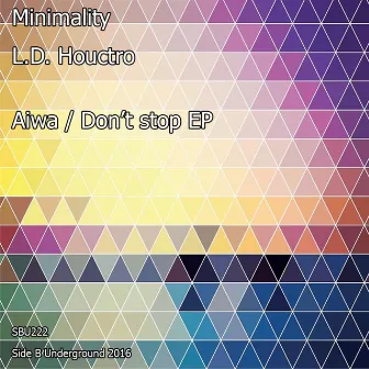 Aiwa / Don't Stop EP by Minimality