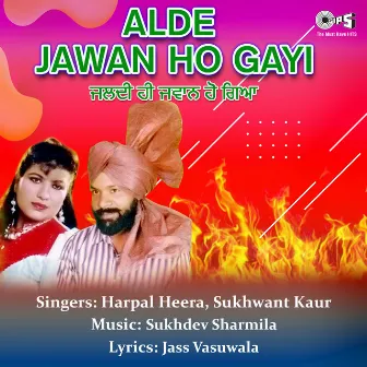 Alde Jawan Ho Gayi by Sukhdev Sharmila