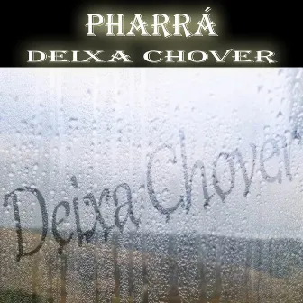 Deixa Chover by Pharrá