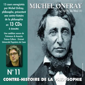 Contre-histoire de la philosophie, vol. 11-2 : le siècle du Moi (Volumes de 7 à 13) by Michel Onfray