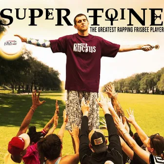 Greatest Rapping Frisbee Player by Super Toine