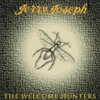 The Welcome Hunters by Jerry Joseph