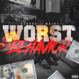 Worst Behavior by Bankroll Maine