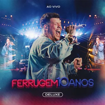 Ferrugem 10 Anos (Deluxe) [Ao Vivo] by Ferrugem