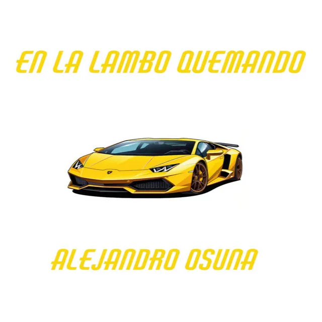 En La Lambo Quemando