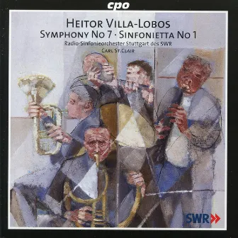 Villa-Lobos: Symphony No. 7 & Sinfonietta No. 1 by Carl St. Clair