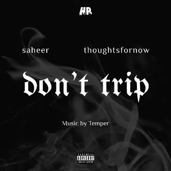 Don't Trip by Thoughtsfornow