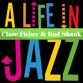 A Life in Jazz by Clare Fischer