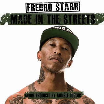 Made In the Streets by Fredro Starr