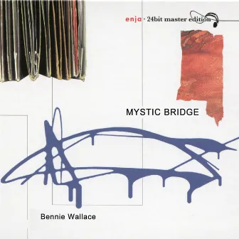 Enja 24-Bit Master Edition: Mystic Bridge by Bennie Wallace