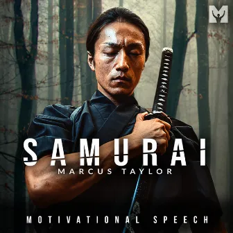 Samurai (Motivational Speech) by Marcus Taylor