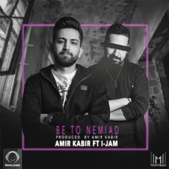 Be To Nemiad by Amir kabir