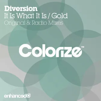 It Is What It Is / Gold by Diversion