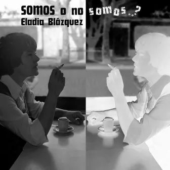 Somos o No Somos...? by Eladia Blázquez