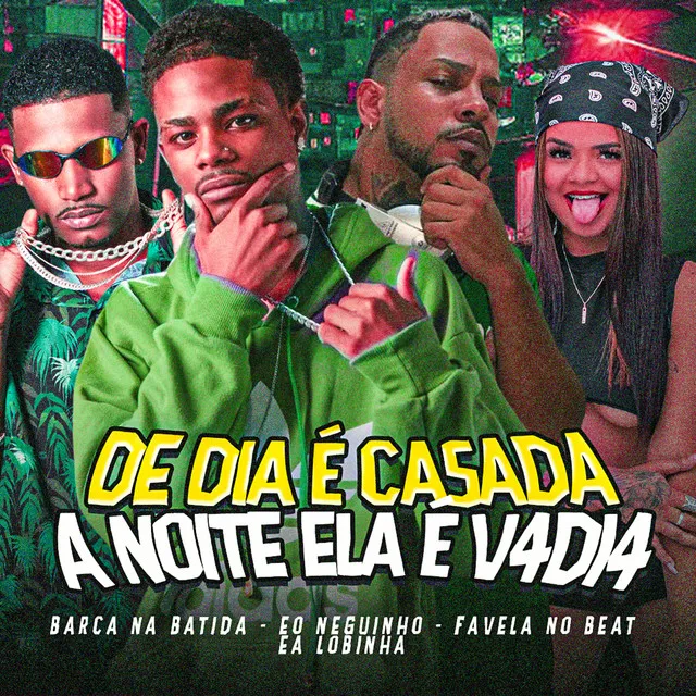 De Dia É Casada a Noite Ela É Vadia (feat. A Lobinha)