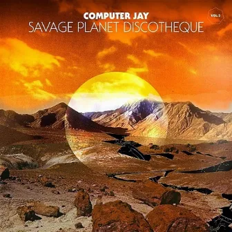 Savage Planet Discotheque, Vol. 2 by Computer Jay