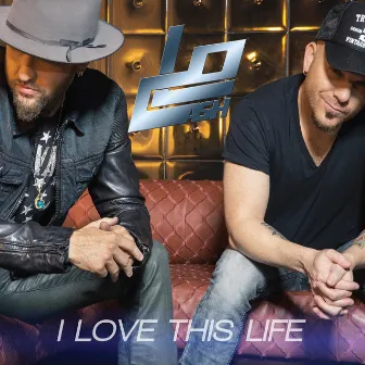 I Love This Life by LOCASH