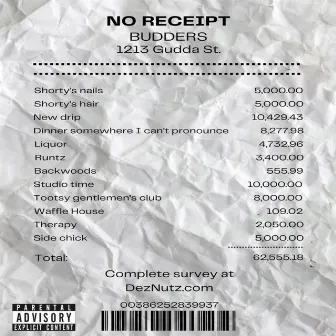 No Reciept by Budders