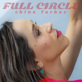 Full Circle by China Forbes