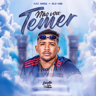 Não Vou Temer by MC MG1