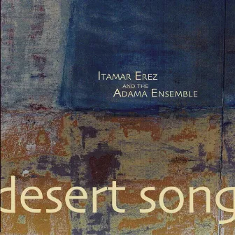 Desert Song by The Adama Ensemble