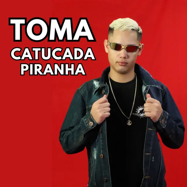 Toma Catucada Piranha