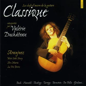 Les chefs d'oeuvre de la guitare classique, vol. 2 : Aranjuez, Bach... by Valérie Duchâteau