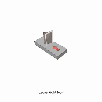 Leave Right Now by Adam Isiah