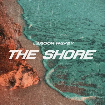 The Shore by Lagoon Wavey