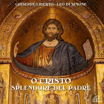 O Cristo splendore del Padre by Giuseppe Liberto