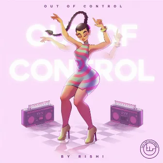 Out Of Control by Rishi Love