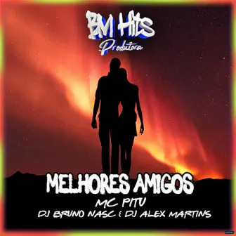 Melhores Amigos by Mc Pitu