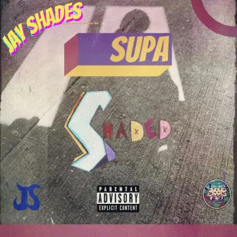 Supa Shaded by Jay Shades