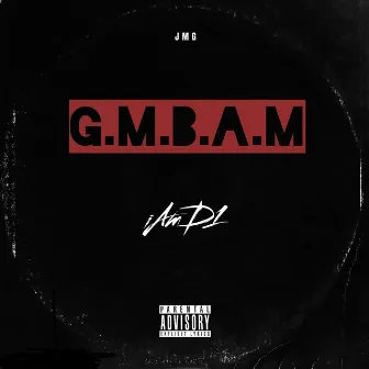 G.M.B.A.M by IamD1