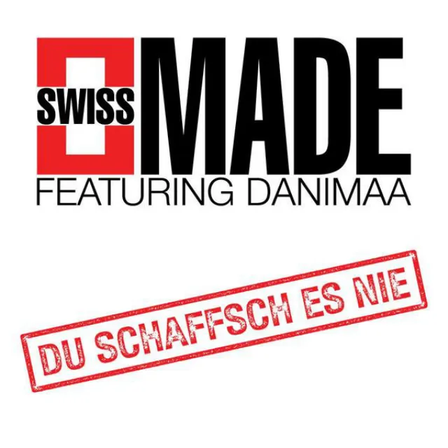 Du Schaffsch Es Nie (Radio edit) [feat. Danimaa]