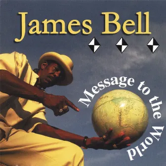 Message To The World by James Bell