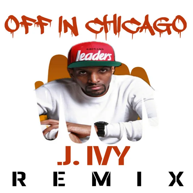 Off In Chicago Remix