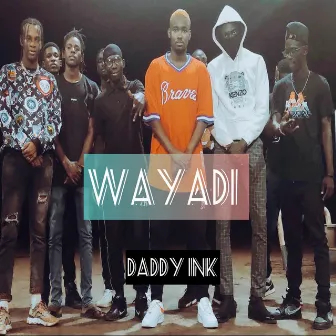 Wayadi by Daddy Ink