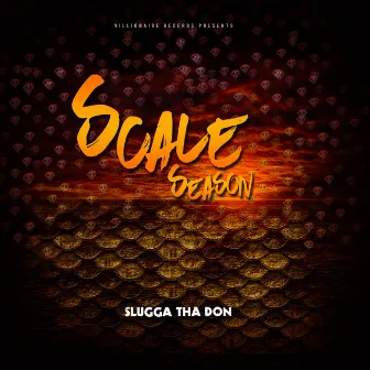 Scale Season by Slugga Tha Don