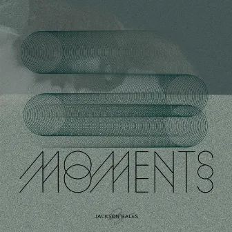 Moments by Jackson Bales