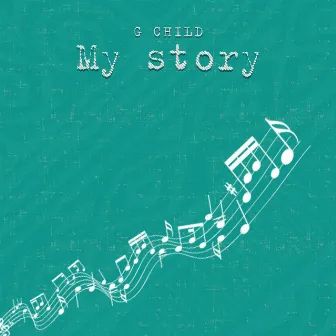 My Story by G Child