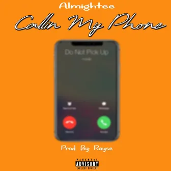 Callin' My Phone by Almightee