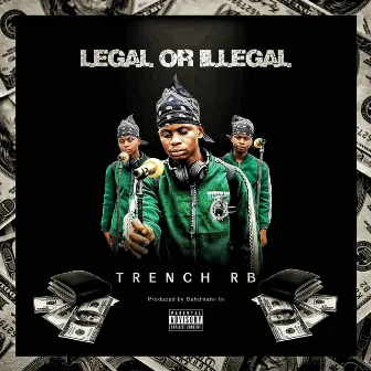 Legal or Illegal by Trench RB