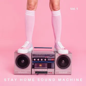 Vol. 1 by Stay Home Sound Machine