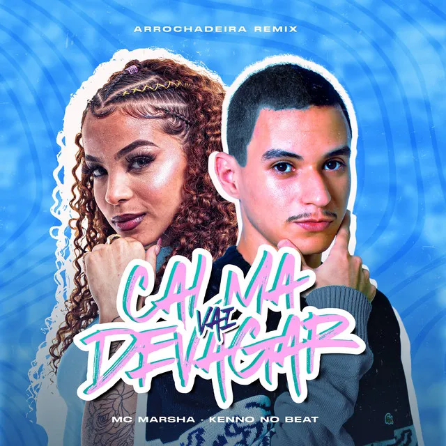 Calma Vai Devagar Arrochadeira Remix