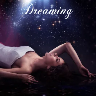 Dreaming: Relaxation Music for Sleeping and Dreaming by 