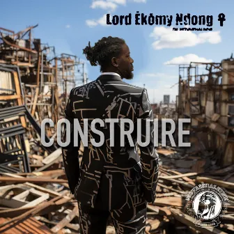 Construire by Lord Ekomy Ndong